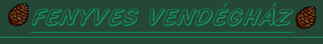 FENYVES VENDÉGHÁZ